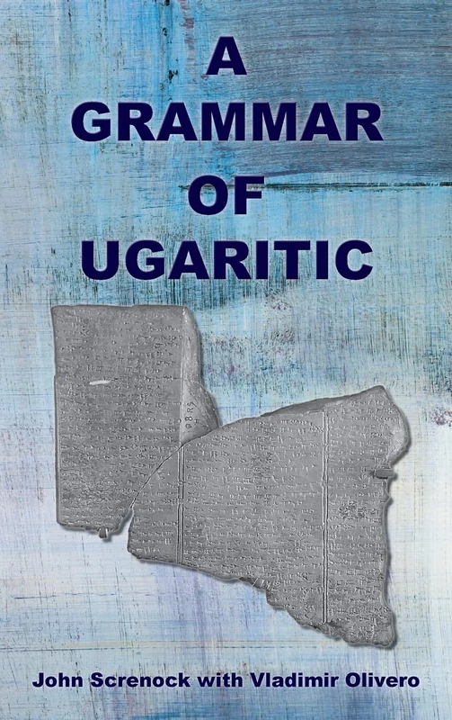 A Grammar of Ugaritic (Resources for Biblical Study, 102)