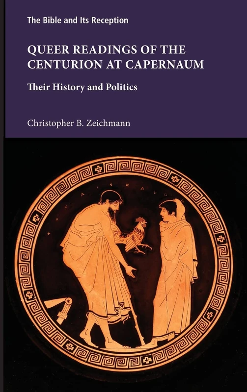Queer Readings of the Centurion at Capernaum: Their History and Politics (Bible and Its Reception, 5) - Image 1