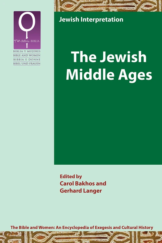 The Jewish Middle Ages (Bible and Women: an Encyclopedia of Exegesis and Cultural History)