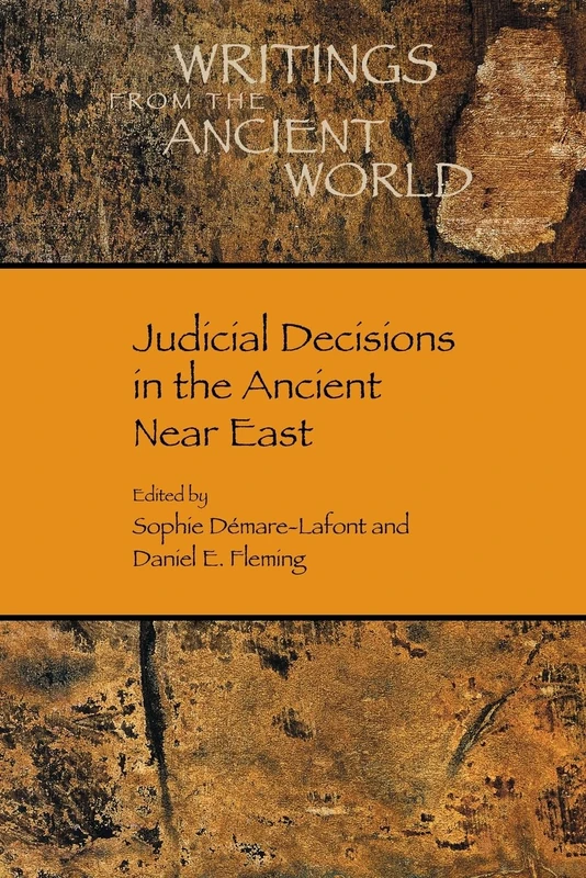 Judicial Decisions in the Ancient Near East (Writings from the Ancient World, 43)