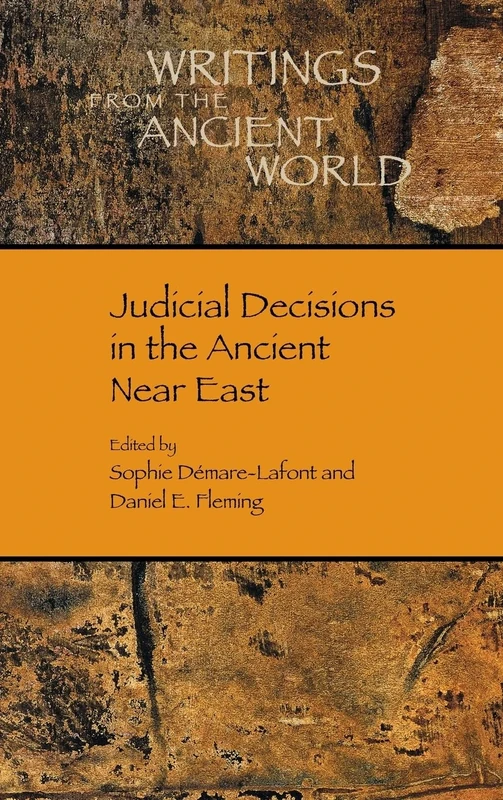 Judicial Decisions in the Ancient Near East (Writings from the Ancient World, 43)
