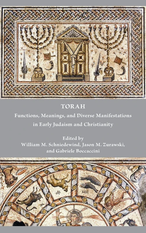 Torah: Functions, Meanings, and Diverse Manifestations in Early Judaism and Christianity: 56 (Early Judaism and Its Literature, 56)