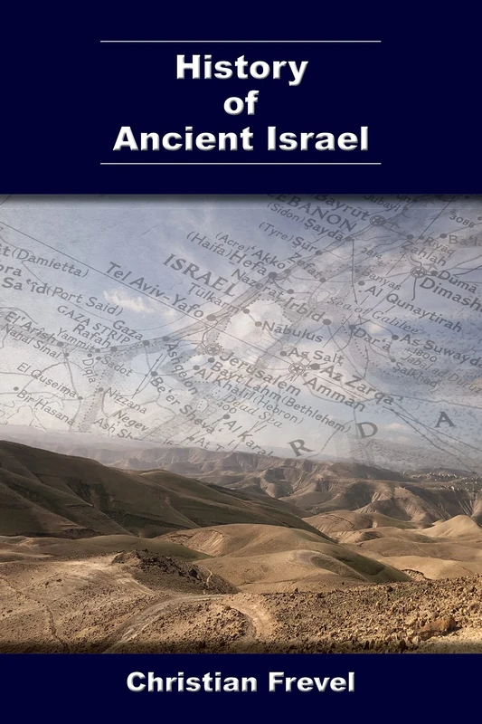 History of Ancient Israel (Archaeology and Biblical Studies, 32)