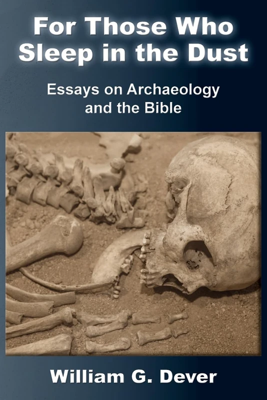 For Those Who Sleep in the Dust: Essays on Archaeology and the Bible - Image 1
