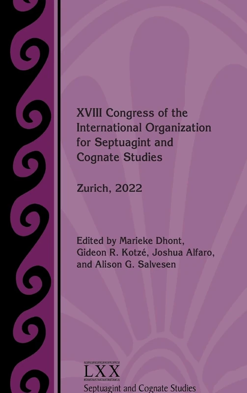 XVIII Congress of the International Organization for Septuagint and Cognate Studies: Zurich, 2022