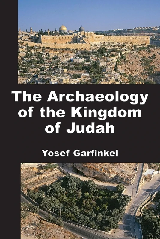 The Archaeology of the Kingdom of Judah