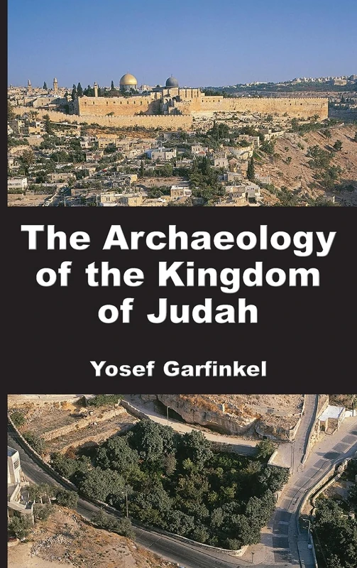 The Archaeology of the Kingdom of Judah