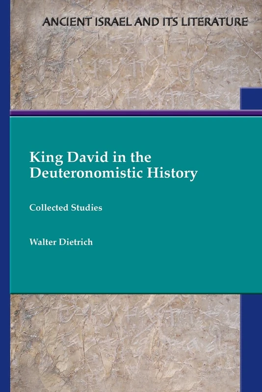 King David in the Deuteronomistic History: Collected Studies - Image 1