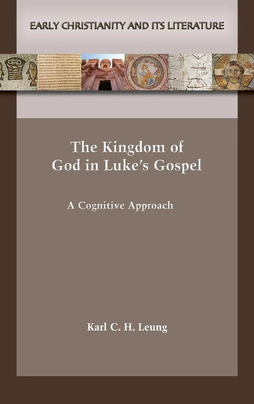 The Kingdom of God in Luke's Gospel: A Cognitive Approach