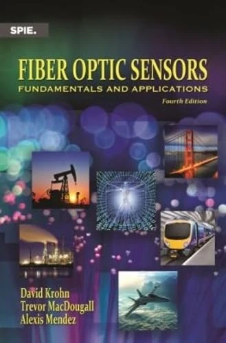 Fiber Optic Sensors: Fundamentals and Applications (Press Monograph)