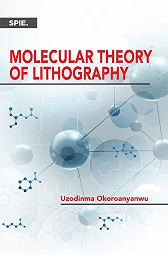 Molecular Theory of Lithography (Press Monograph)