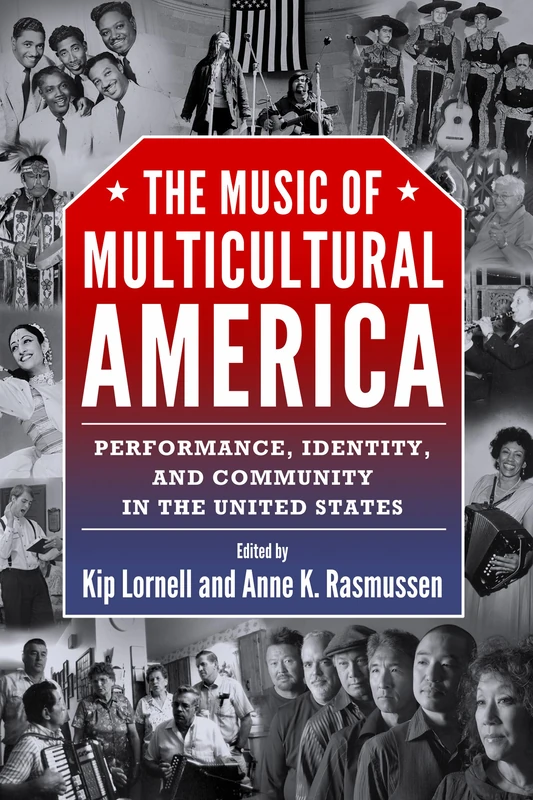 The Music of Multicultural America: Performance, Identity, and Community in the United States (American Made Music Series)