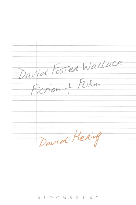 David Foster Wallace: Fiction and Form