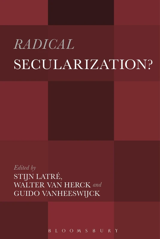 Radical Secularization?: An Inquiry into the Religious Roots of Secular Culture
