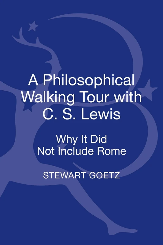 Philosophical Walking Tour with C. S. Lewis, A: Why it Did Not Include Rome
