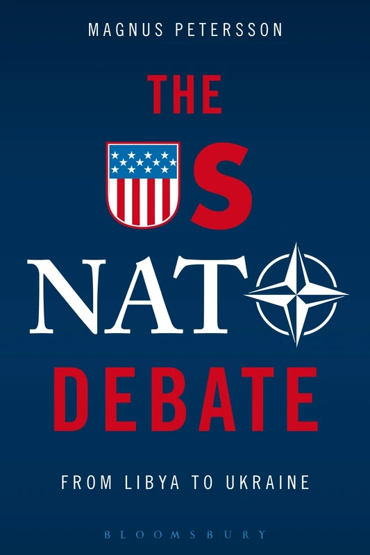 US NATO Debate, The: From Libya to Ukraine