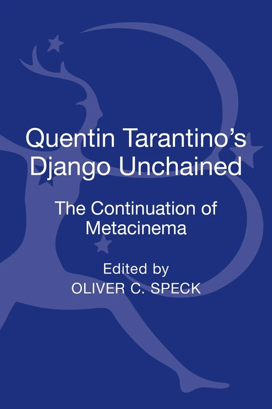 Quentin Tarantino's Django Unchained: The Continuation of Metacinema