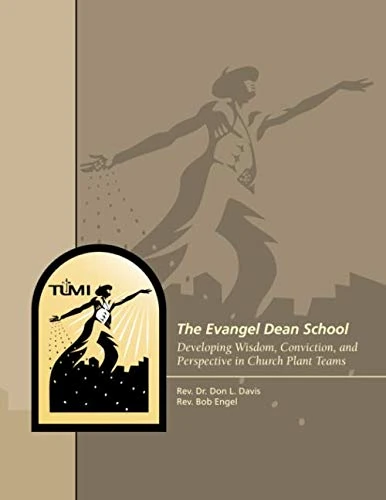 The Evangel Dean School: Developing Wisdom, Conviction, and Perspective in Church Plant Teams