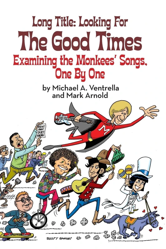 Long Title: Looking for the Good Times; Examining the Monkees' Songs, One by One (hardback)