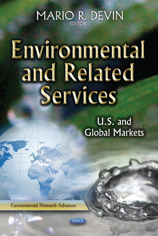 ENVIRONMENTAL & RELATED SERVICES: U.S. & Global Markets (Environmental Research Advances)