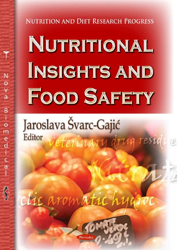 NUTRITIONAL INSIGHTS AND FOOD SAFETY (Nutrition and Diet Research Progress: Public Health in the 21st Century)