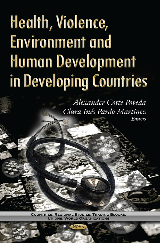 Health, Violence, Environment & Human Development in Developing Countries (Countries, Regional Studies, Trading Blocks, Unions, World Organizations)