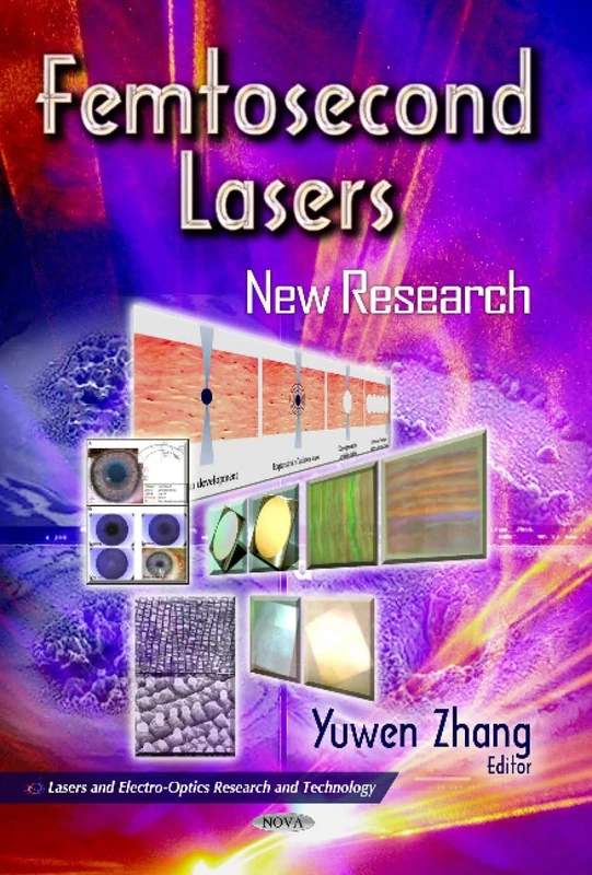 FEMTOSECOND LASERS NEW RESEARCH (Lasers and Electro-Optics Research and Technology)