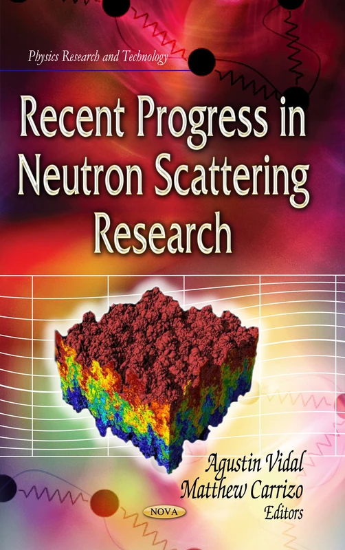 RECENT PROGRESS IN NEUTRON SCATTERING R (Physics Research and Technology)