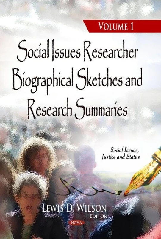 Social Issues Researcher Biographical Sketches Volume 1