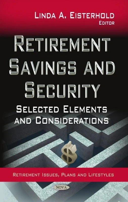 Retirement Savings Security - Plans, Issues and Lifestyles