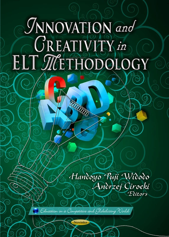 INNOVATION CREATIVITY IN ELT METHODOLOGY (Education in a Competitive and Globalizing World)