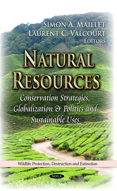 NATURAL RESOURCES CONSERVATION STRATEG: Conservation Strategies, Globalization & Politics & Sustainable Uses (Wildlife Production, Destruction and Extinction)