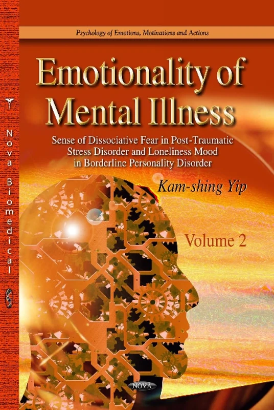 EMOTIONALITY OF MENTAL ILLNESS: 2 Volume Set (Psychology of Emotions, Motivations and Actions)