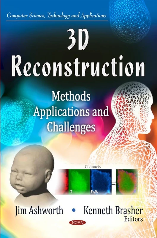 3D Reconstruction: Methods, Applications & Challenges (Computer Science, Technology and Applications) - Image 1