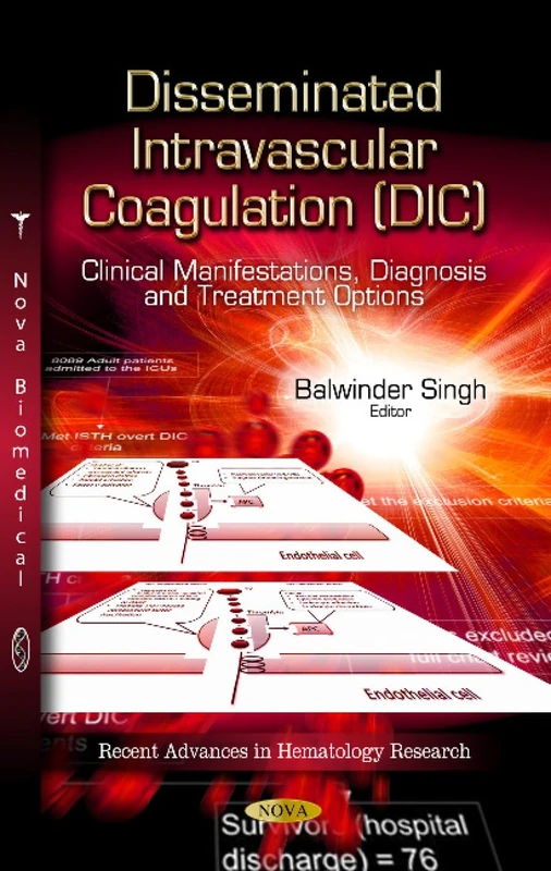 Disseminated Intravascular Coagulation (DIC): Clinical Manifestations, Diagnosis & Treatment Options (Recent Advances in Hematology Research)