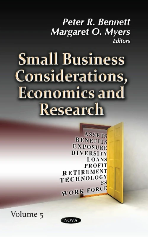 SMALL BUSINESS CONSIDERATIONS ECONOMICS: Volume 5 (Small Business Considerations, Economics and Research)