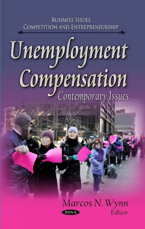 UNEMPLOYMENT COMPENSATION: Contemporary Issues (Business Issues, Competition and Entrepreneurship) - Image 1