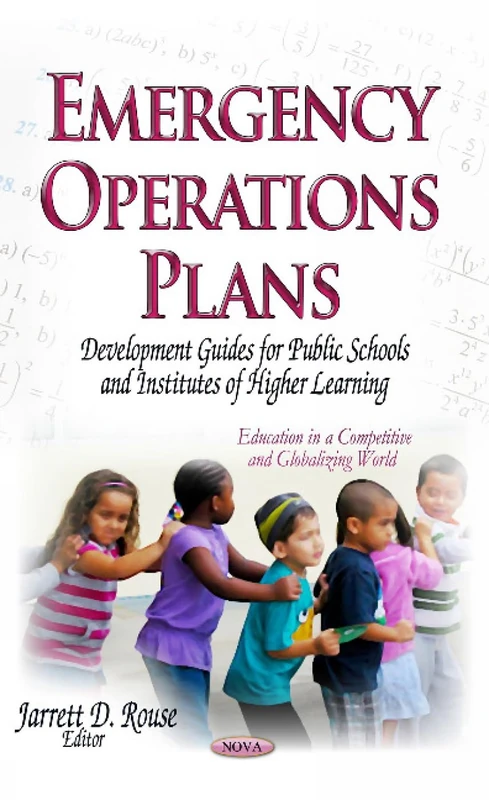 EMERGENCY OPERATIONS PLANS: Development Guides for Public Schools & Institutes of Higher Learning (Education in a Competitive and Globalizing World)