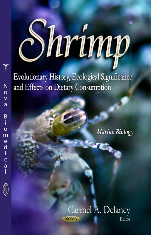 Shrimp: Evolutionary History, Ecological Significance & Effects on Dietary Consumption (Marine Biology: Fish, Fishing and Fisheries)
