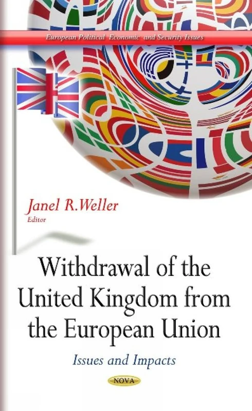 WITHDRAWAL OF THE UNITED KINGD: Issues & Impacts (European Political, Economic, and Security Issues) - Image 1