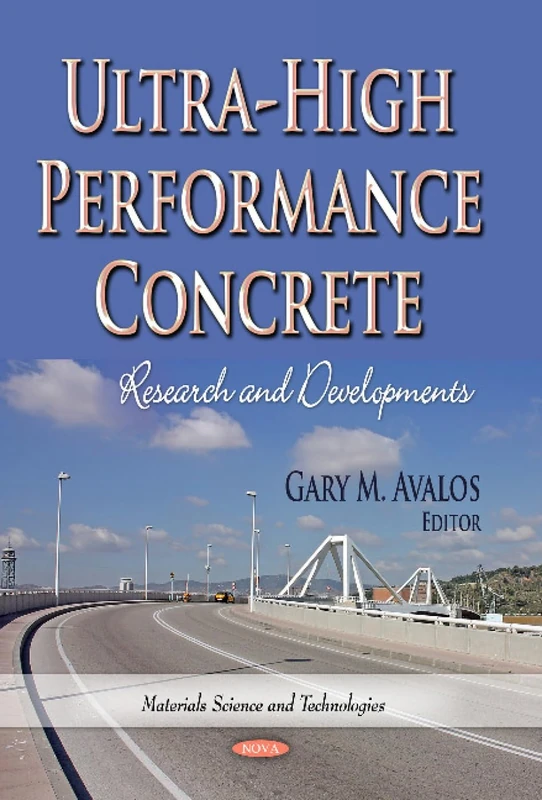 ULTRA HIGH PERFORMANCE CONCRET: Research & Developments (Materials Science and Technologies: Transportation Infrastructure - Roads, Highways, Bridges, Airports and Mass Transit)