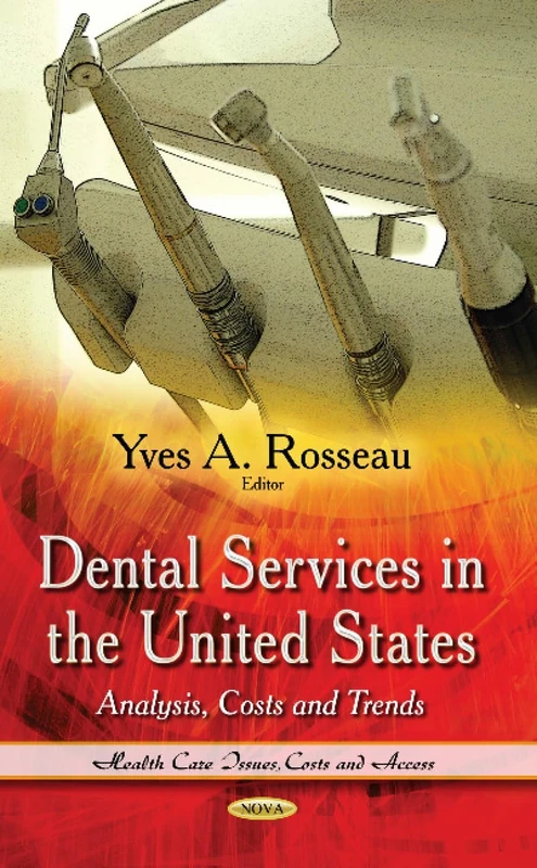 DENTAL SERVICES IN UNITED STA.: Analysis, Costs & Trends (Health Issues, Costs and Access)