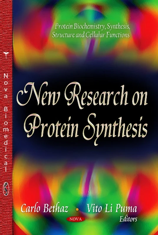 New Research on Protein Synthesis (Protein Biochemistry, Synthesis, Structure and Cellular Functions)