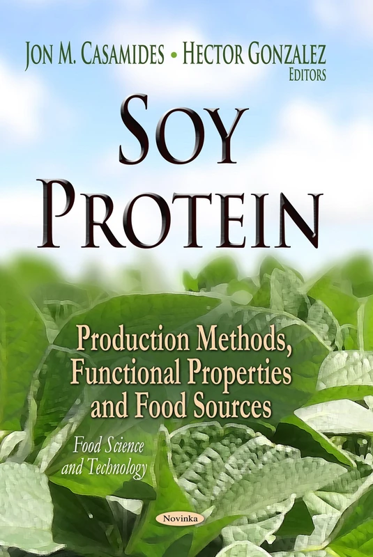 Soy Protein: Production Methods, Functional Properties & Food Sources (Food Science and Technology)