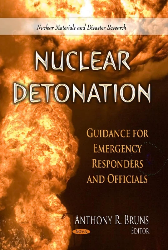 NUCLEAR DETONATION GUIDANCE FOR EMERGE: Guidance for Emergency Responders & Officials (Nuclear Materials and Disaster Research)