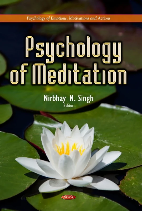 Psychology of Meditation (Psychology of Emotions, Motivations and Actions)