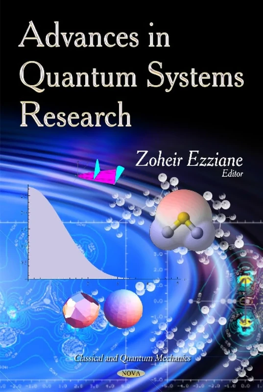 ADVANCES IN QUANTUM SYSTEMS (Classical and Quantum Mechanics)