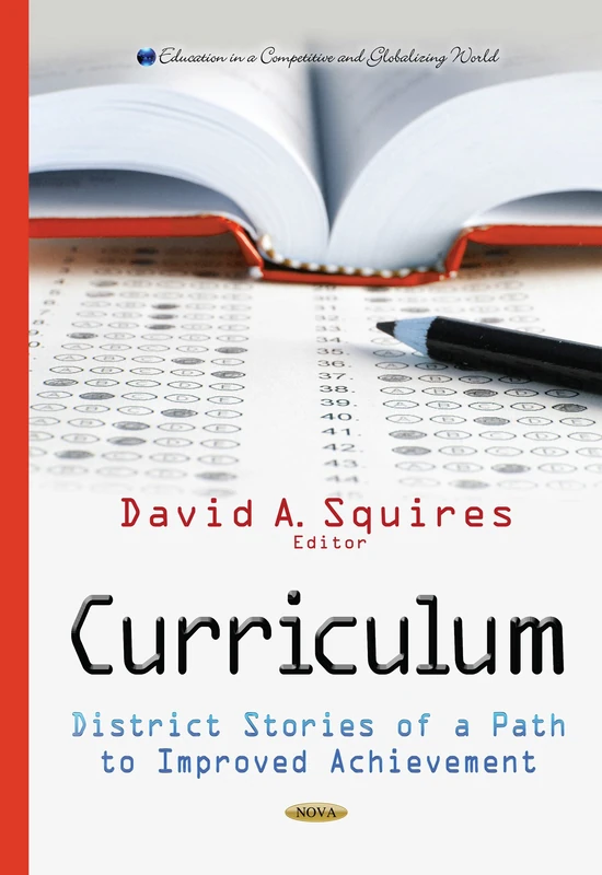 CURRICULUM DISTRICT STORIES OF A PATH: District Stories of a Path to Improved Achievement (Education in a Competitive and Globalizing World)