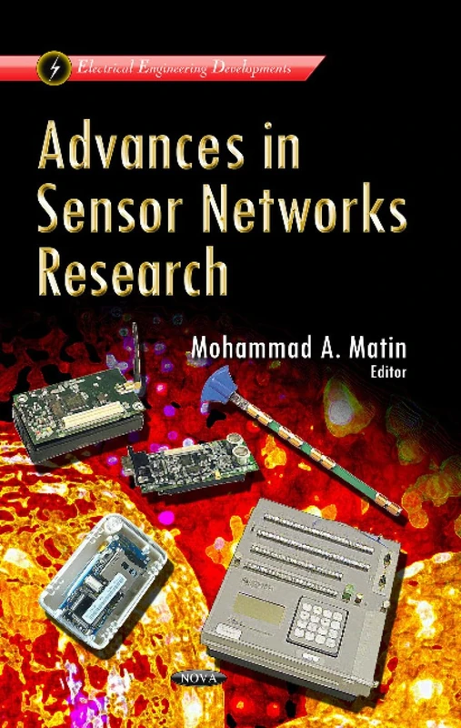 ADVANCES IN SENSOR NETWORKS RESEARCH (Electrical Engineering Developments)