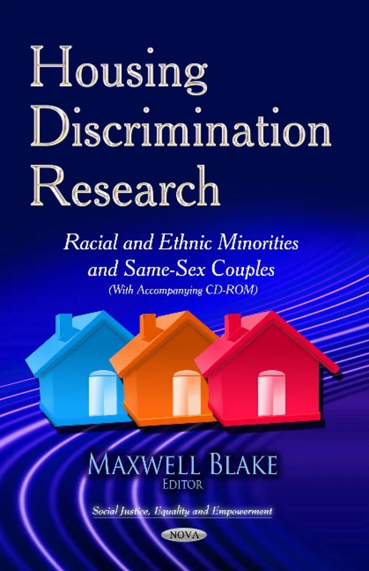 HOUSING DISCRIMINATION RESEARCH RACIAL: Racial & Ethnic Minorities & Same-Sex Couples (Social Justice, Equality and Employment)